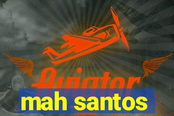 mah santos